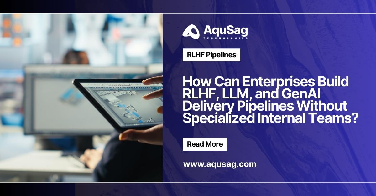 Build RLHF, LLM & GenAI Pipelines Without Internal AI Teams